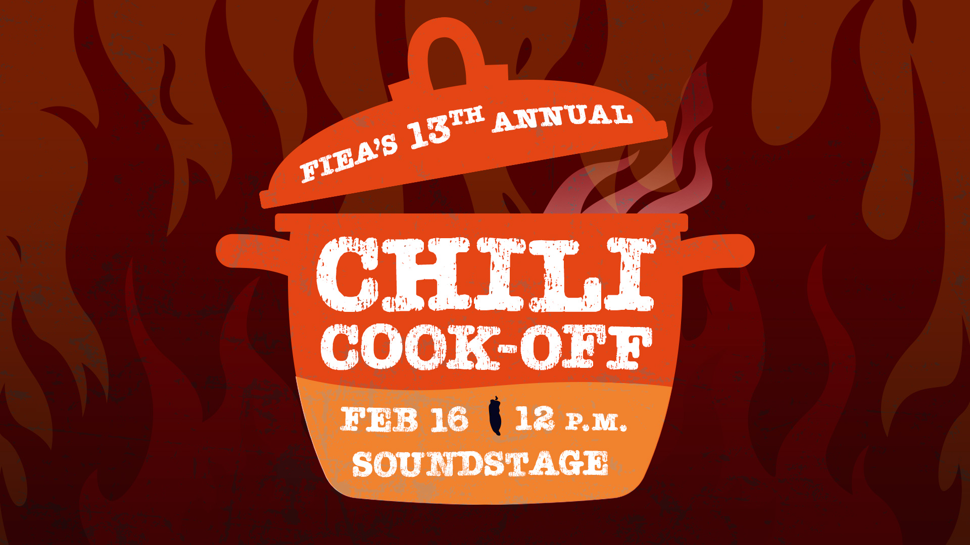 Textured fiery background with orange crockpot of steaming chili with text on top that reads FIEA's 13th Annual Chili Cook-off on February 16 at 12 p.m. in the Soundstage