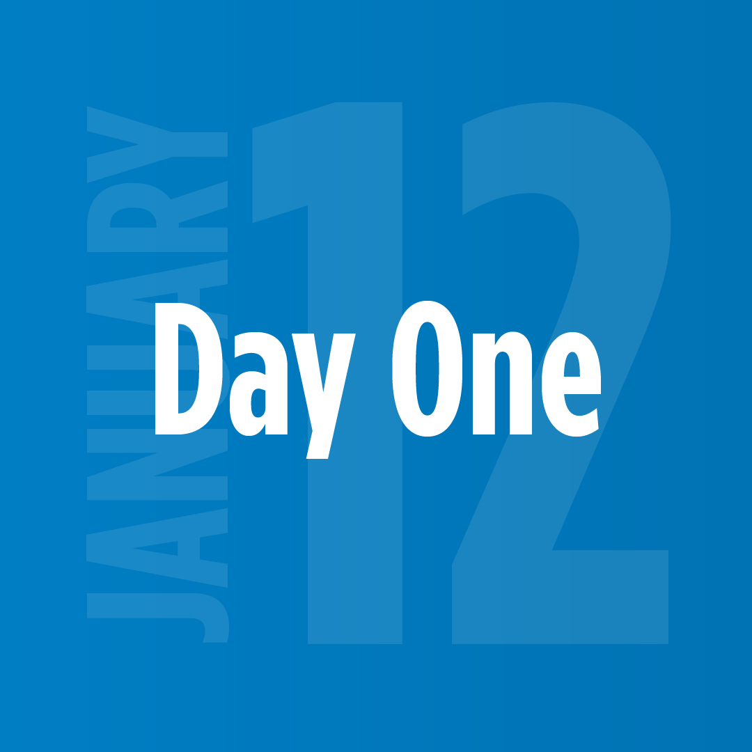 Day One, January 12